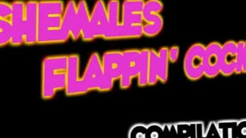 trannies Flappin cocks Compilation 2